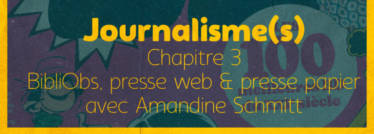 Journalisme(s) – Chapitre 3 : BibliObs, presse web et presse papier, avec Amandine Schmitt [The Pulse]