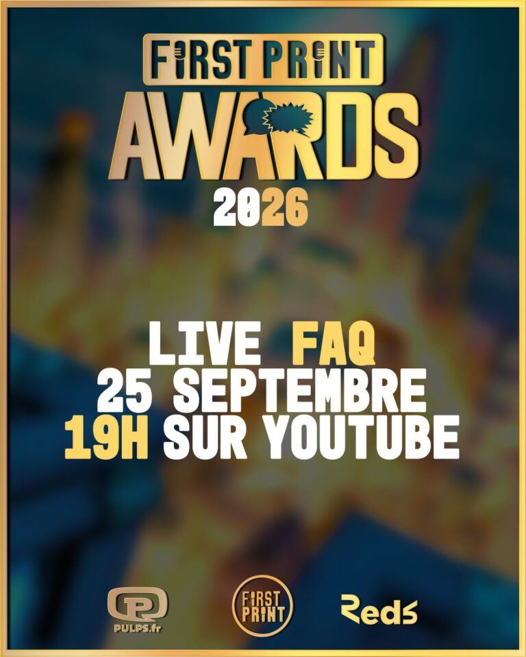Le retour de la F.A.Q. en live le 25 septembre à 19h ! Annonces First Print Awards 2026 ! Posez nous vos questions !